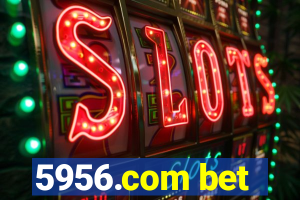 5956.com bet